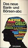  Das neue Bank- und Börsen - ABC