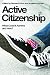 Active Citizenship: What Could it Achieve and How?