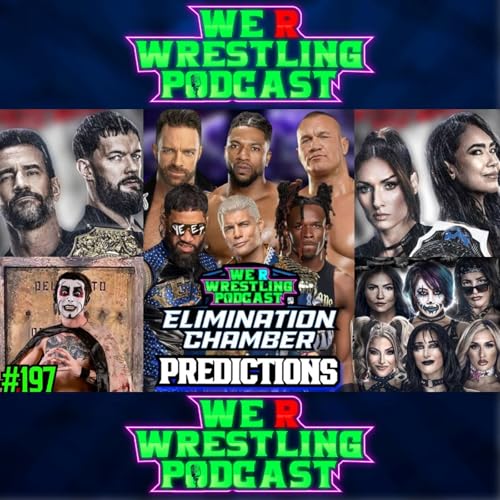 WWE ELIMINATION CHAMBER 2026 PREDICTIONS! WRW Podcast Ep. 197