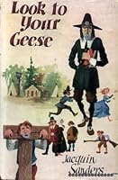 LOOK TO YOUR GEESE : A Novel of the Deflowering of New England [ 1st ] B0007E2PES Book Cover