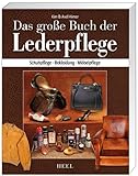 lederbekleidung wien  Das große Buch der Lederpflege: Schuhpflege - Bekleidung - Möbelpflege