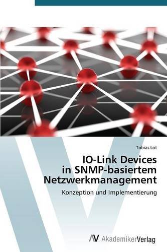 IO-Link Devices in SNMP-basiertem Netzwerkmanagement by Lot Tobias (2014-11-07)