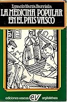 La medicina popular en el País Vasco 8485288351 Book Cover