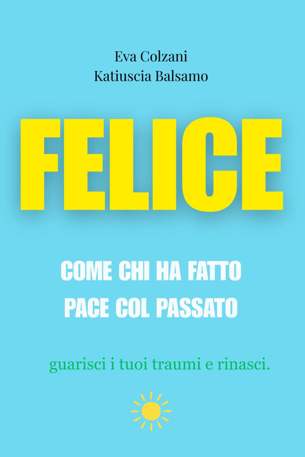 Felice: Come chi ha fatto pace col passato