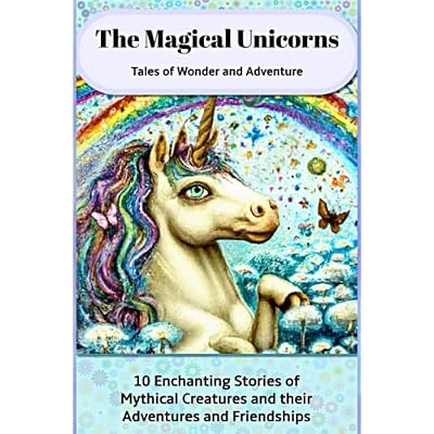 The Magical Unicorns: Tales of Wonder and Adventure