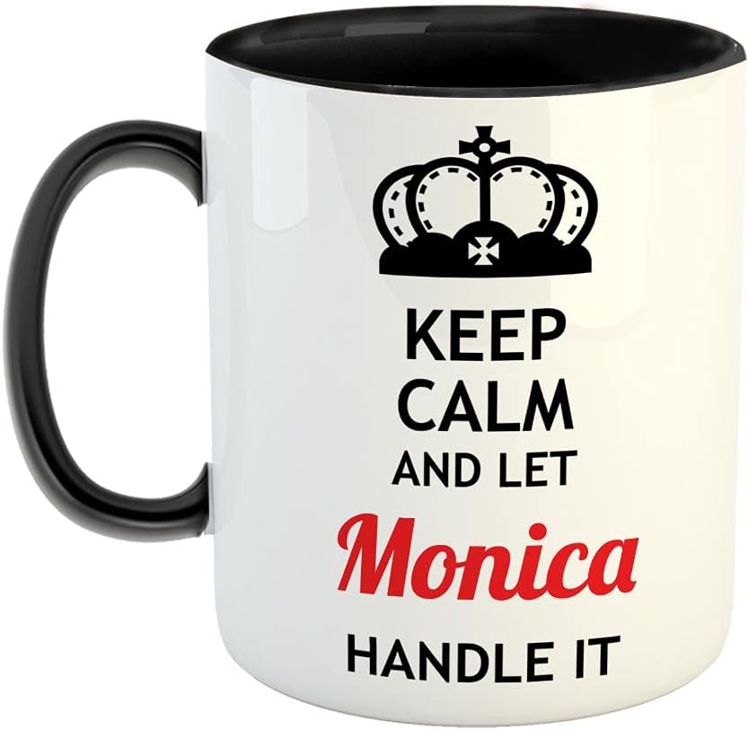 FurnishFantasy Keep Calm and Let Monica Handle It Ceramic Coffee Mug - Best Birthday Gift for Son, Daughter, Brother, Sister, Gift for Friends - Black, Name - Monica