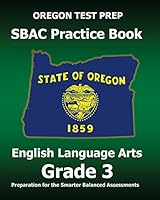 OREGON TEST PREP SBAC Practice Book English Language Arts Grade 3: Preparation for the Smarter Balanced ELA/Literacy Assessments 1517475279 Book Cover