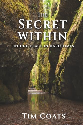 The Secret Within: Finding Peace in Hard Times