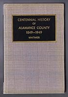 Centennial History of Alamance County, 1849-1949 B000O3XZ50 Book Cover
