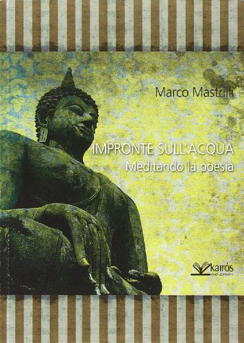 Impronte sull'acqua. Meditando la poesia Impronte sull'acqua. Meditando la poesia