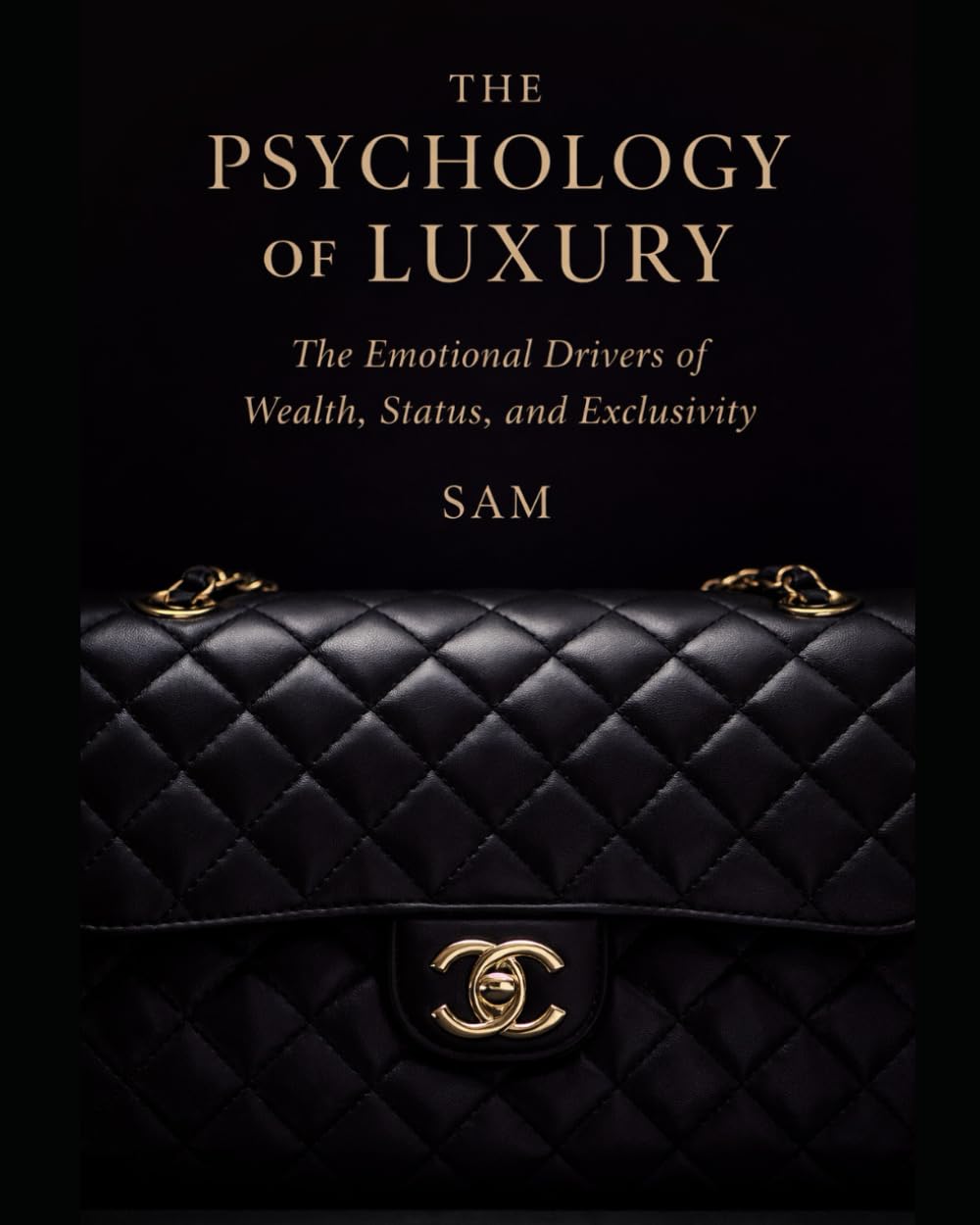 The Psychology of Luxury: The Emotional Drivers of Wealth, Status and Exclusivity