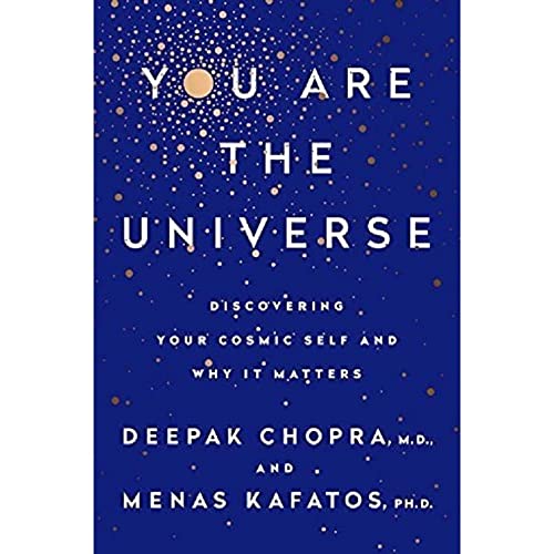 You Are The Universe: Discovering Your Cosmic Self and Why