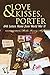 LOVE & KISSES,PORTER: 646 Letters Home from World War II