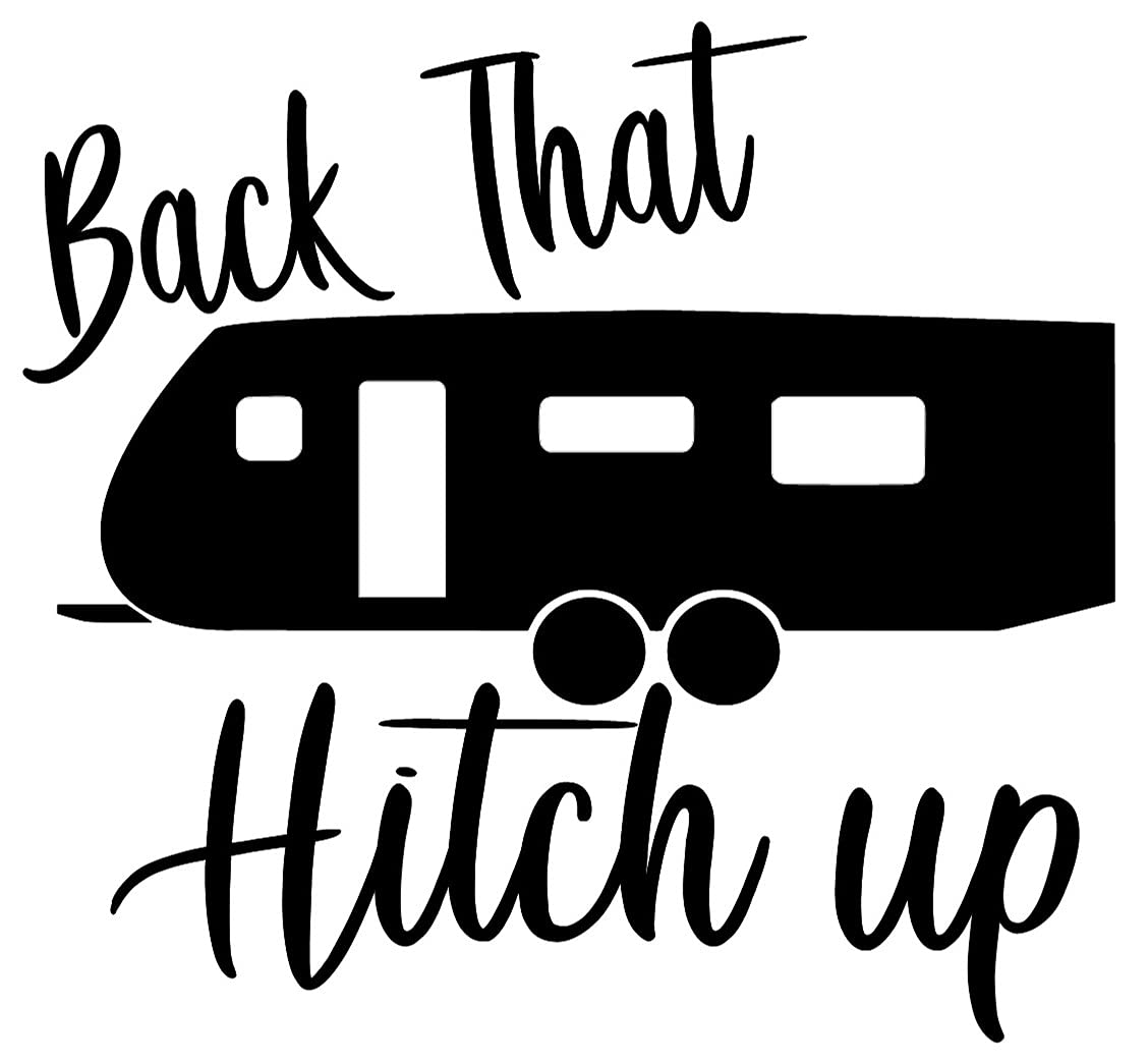 Back That Hitch up Double axle Sticker {Black} 5" Funny RV Camper