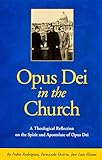 Opus Dei in the Church: An Ecclesiological Study of the Life and Apostolate of Opus Dei