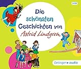 Die schönsten Geschichten von Astrid Lindgren (3CD): Lesungen und Hörspiele, ca. 150 Min. - Astrid Lindgren