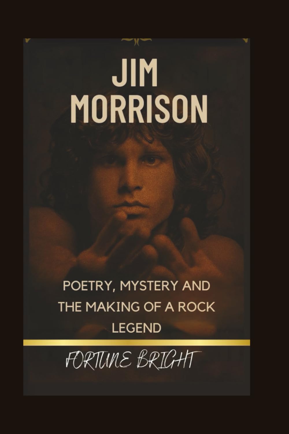 Jim Morrison: Poetry, Mystery, and the Making of a Rock Legend