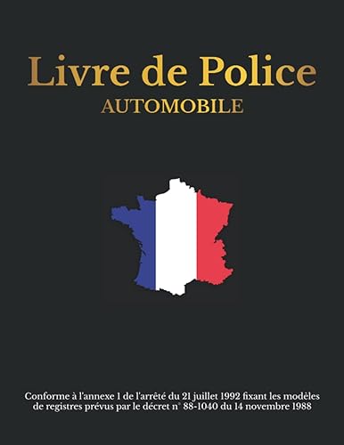 Livre de Police Automobile: Cahier d'enregistrement des Véhicules, Registre Conforme au décret N°88-1040 , Grand format avec couverture noire