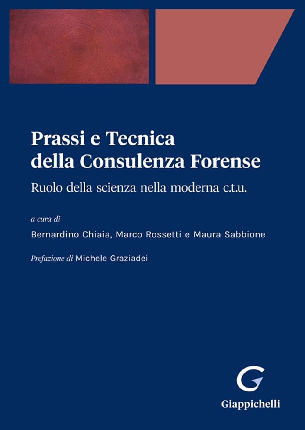 Prassi E Tecnica Della Consulenza Forense. Ruolo Della Scienza Nella Moderna C.T.U. - 4