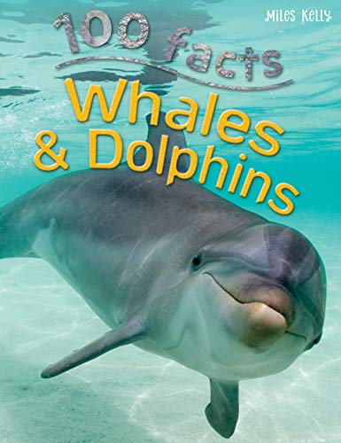 100 Facts Whales & Dolphins- Sea Mammals, Educational Projects, Fun Activities, Quizzes and More!
