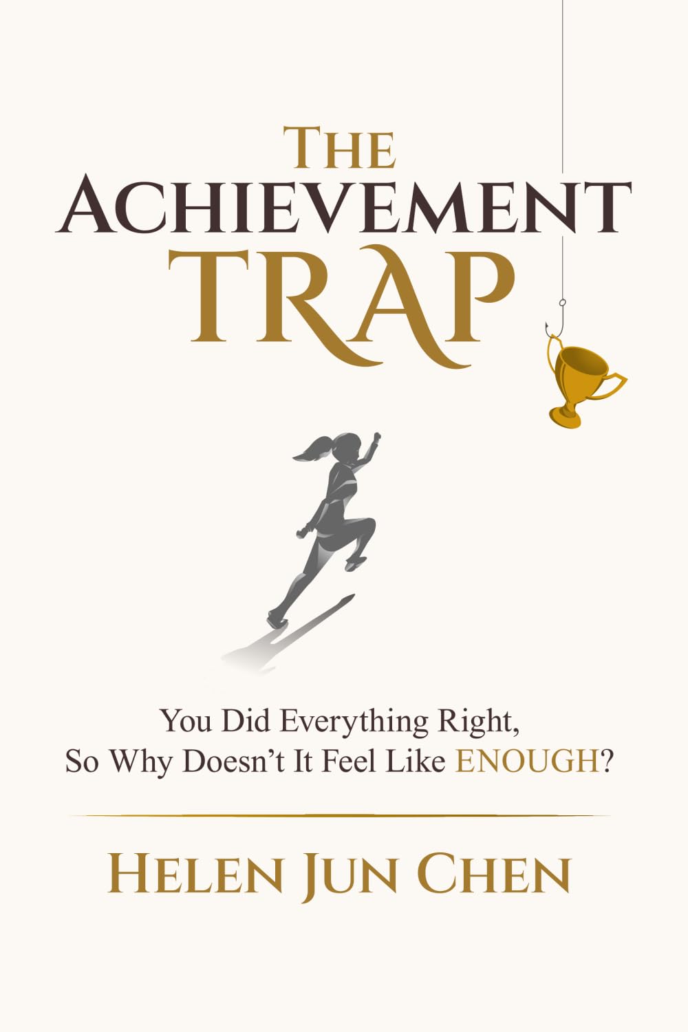 The Achievement Trap: You Did Everything Right, So Why Doesn’t It Feel Like Enough?