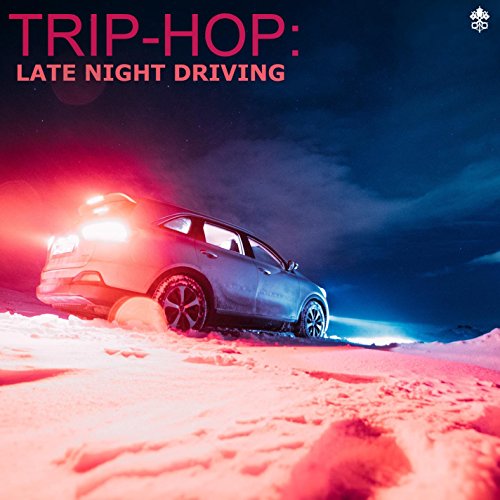 Trip-Hop: Late Night Driving von VARIOUS ARTISTS auf Amazon Music Unlimited