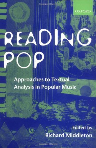 Reading Pop: Approaches to Textual Analysis in Popular Music