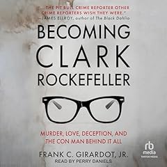 Becoming Clark Rockefeller Audiolibro Por Frank C. Girardot Jr. arte de portada