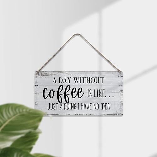 Miniatura 3 de Letreros de madera con texto en inglés A Day Without Coffee is Like Just Kidding I Have No Idea Funny Sayings