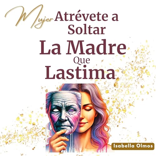 Mujer Atr&amp;eacute;vete a Soltar la Madre que Lastima - Isabella Olmos episode artwork