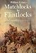 Matchlocks to Flintlocks: Warfare in Europe and Beyond 
1500–1700