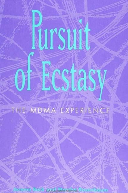 Pursuit of Ecstasy: The Mdma Experience (S U N Y SERIES IN NEW SOCIAL STUDIES ON ALCOHOL AND DRUGS)