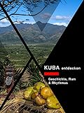Kuba entdecken Geschichte, Rum & Rhythmus
