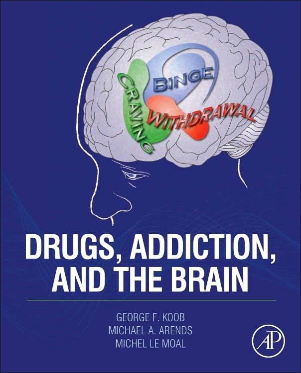 Drugs, Addiction, and the Brain      1st Edition