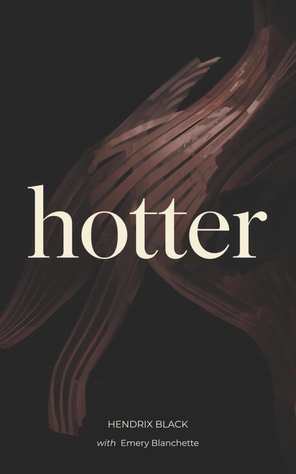 HOTTER: Poems on Eros, Ruin, and Resurrection (Initiatory Verse: Poems For Lovers)