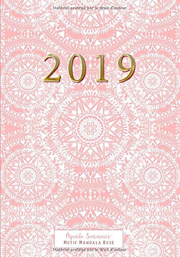 Agenda Semainier 2019 Motif Mandala Rose: Planificateur & Agenda calendar 2019 15x21 cm – Pour organiser ton quotidien