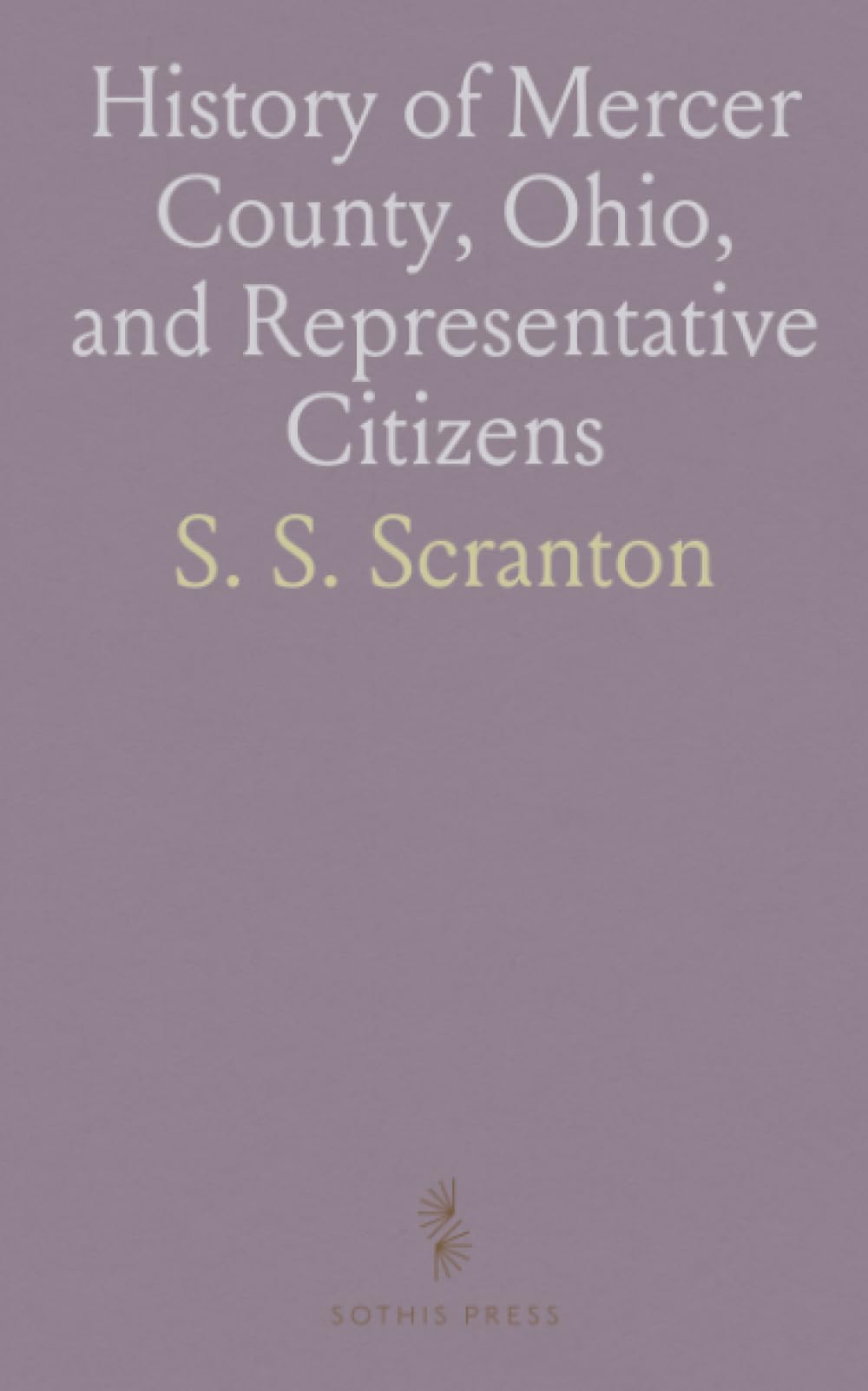History of Mercer County, Ohio, and Representative Citizens