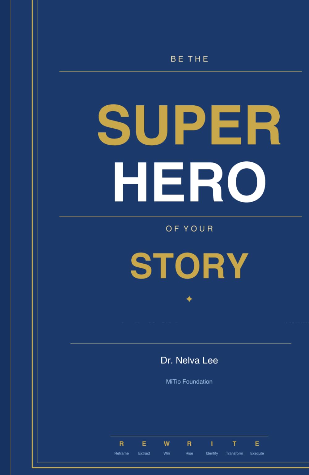 Be the SuperHero of Your Story: Rewrite Your Story