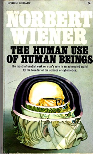 The Human Use of Human Beings: Cybernetics and ... B001R1QC8A Book Cover