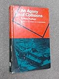 An Agony Of Collisions