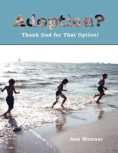 Adoption?: Thank God for That Option!