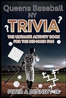 Queens Baseball NY Trivia: The Ultimate Activity Book for the Die-Hard Fan B0F5QKXTHQ Book Cover