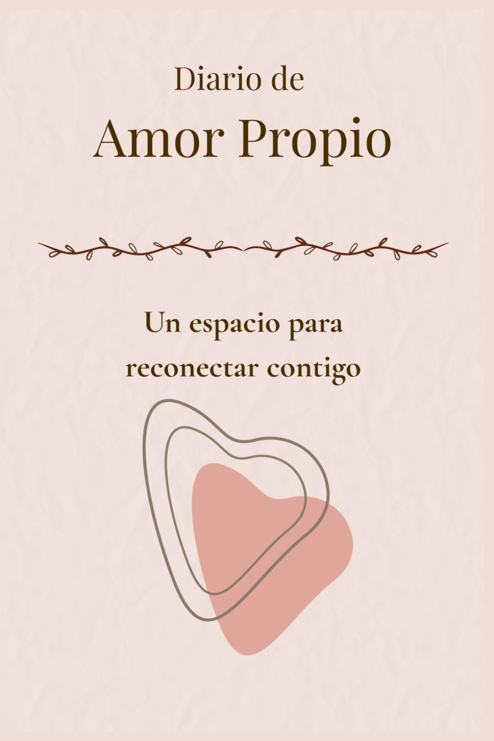 Diario de Amor Propio: Cuaderno para sanar, fortalecer tu autoestima y reconectar contigo misma/o (Diarios Lunara)