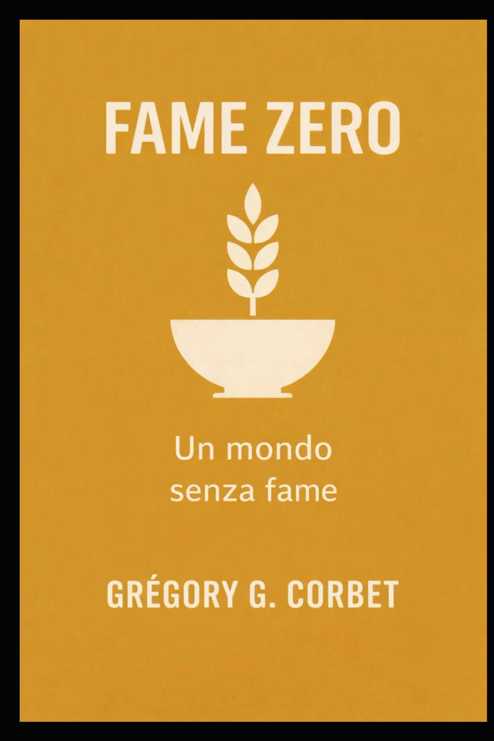 Zero Hunger: Un mondo senza fame