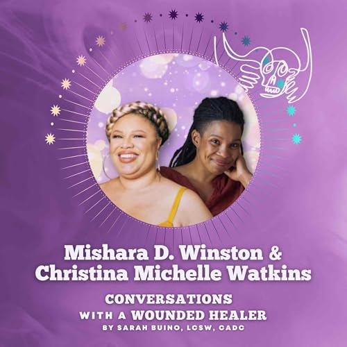 294 - Do Your Work so You Can Show Up in Friendship with Mishara D. Winston and Christina Michelle Watkins cover art