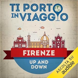 Ti porto in viaggio: Firenze. Up and Down copertina