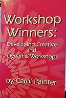 Workshop Winners: Developing Creative and Dynamic Workshops 0932796575 Book Cover