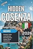 Hidden Cosenza 2026: Historic Old Town, Calabrian Cuisine, and Mountain Adventures