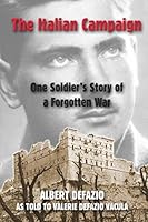 The Italian Campaign: One Soldier' S Story of a Forgotten War 1576382982 Book Cover