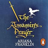 ariana franklin hörbücher  The Assassin\'s Prayer: Mistress Of The Art Of Death 4